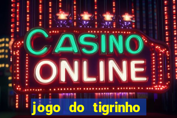 jogo do tigrinho pagando agora